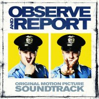 Обложка саундтрека к фильму "Типа крутой охранник" / Observe and Report (2009)