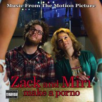 Обложка саундтрека к фильму "Зак и Мири снимают порно" / Zack and Miri Make a Porno (2008)