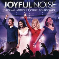 Обложка саундтрека к фильму "Радостный шум" / Joyful Noise (2012)